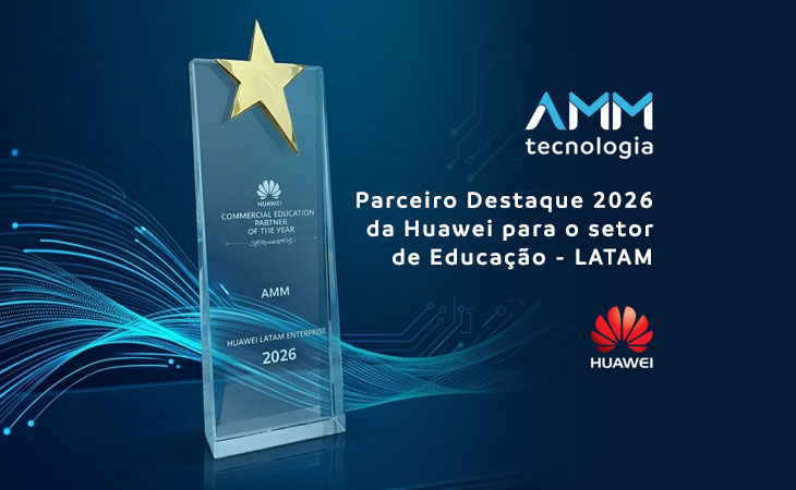 Reconhecimento da Huawei reforça nosso propósito